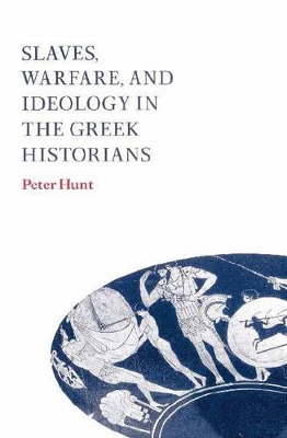 Slaves, Warfare, and Ideology in the Greek Historians book