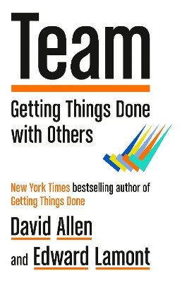 Team: Getting Things Done with Others by David Allen