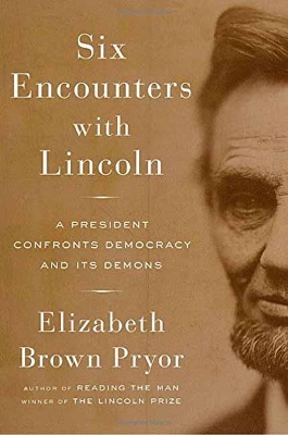 Six Encounters With Lincoln by Elizabeth Brown Pryor