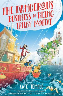 The Dangerous Business of Being Trilby Moffat: Trilby Moffat: Book 1 book