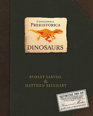 Encyclopedia Prehistorica Dinosaurs by Matthew Reinhart