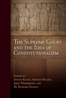 Supreme Court and the Idea of Constitutionalism book