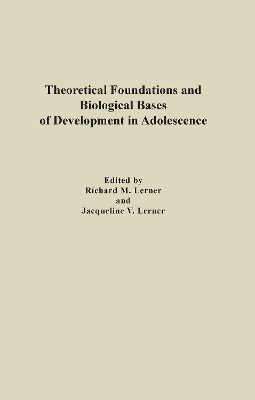 Theoretical Foundations and Biological Bases of Development in Adolescence book