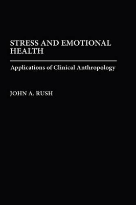 Stress and Emotional Health by John Rush