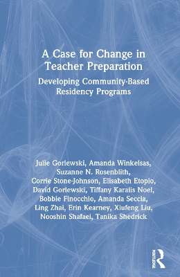 A Case for Change in Teacher Preparation: Developing Community-Based Residency Programs book