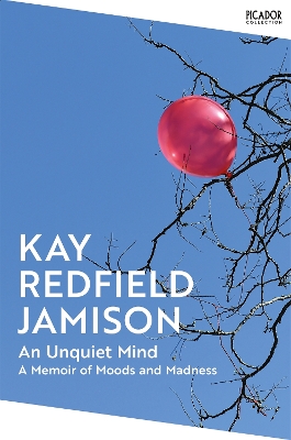 An Unquiet Mind: A Memoir of Moods and Madness book