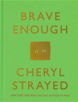 Brave Enough by Cheryl Strayed