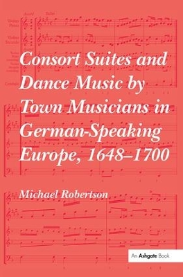 Consort Suites and Dance Music by Town Musicians in German-Speaking Europe, 1648-1700 PBD book