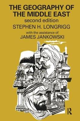 The Geography of the Middle East by Stephen H. Longrigg