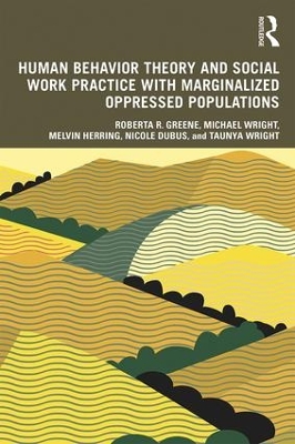 Human Behavior Theory and Social Work Practice with Marginalized Oppressed Populations book