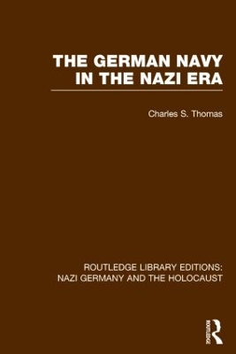 The German Navy in the Nazi Era by Charles S. Thomas