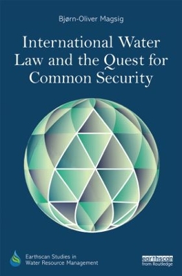 International Water Law and the Quest for Common Security book