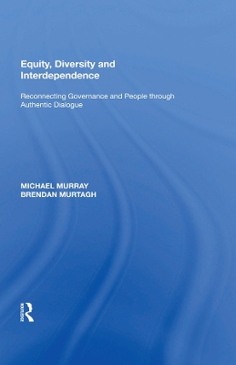 Equity, Diversity and Interdependence: Reconnecting Governance and People through Authentic Dialogue book