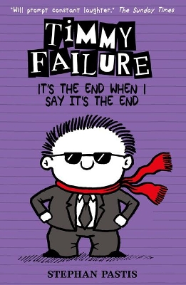 Timmy Failure: It's the End When I Say It's the End book