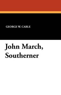 John March, Southerner by George Washington Cable
