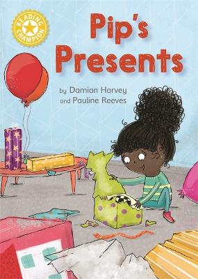 Reading Champion: Pip's Presents: Independent Reading Yellow 3 by Damian Harvey