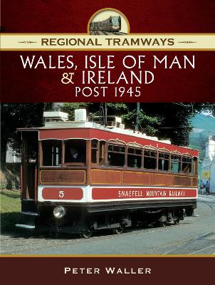 Regional Tramways - Wales, Isle of Man and Ireland, Post 1945 book