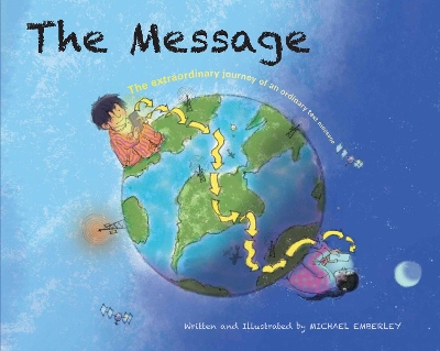 The Message: The Extraordinary Journey of an Ordinary Text Message book