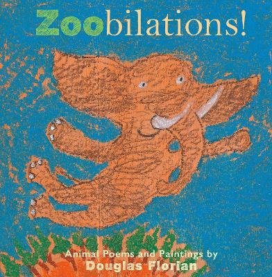 Zoobilations!: Animal Poems and Paintings book