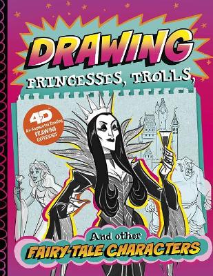 Drawing Princesses, Trolls, and Other Fairy-Tale Characters book