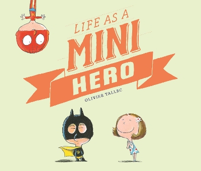 Life as a Mini Hero book