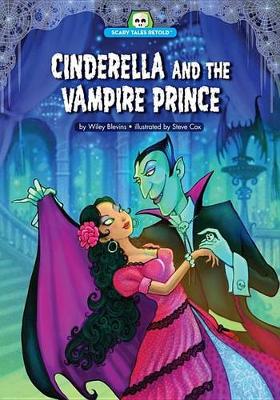 Cinderella and the Vampire Prince by Wiley Blevins