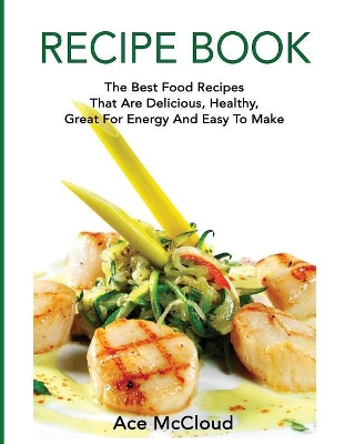 Recipe Book by Ace McCloud