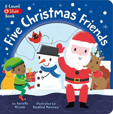 Five Christmas Friends: A Count & Slide Christmas Book by Danielle McLean