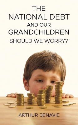 The National Debt and Our Grandchildren: Should We Worry? book