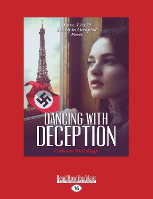 Dancing with Deception: Love, Lies and Deceit in Occupied Paris by Catherine McCullagh
