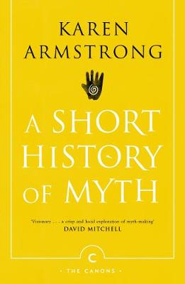 Short History Of Myth by Karen Armstrong