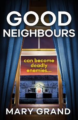 Good Neighbours: A page-turning psychological mystery from Mary Grand book