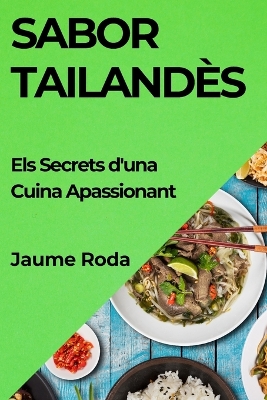 Sabor Tailandès: Els Secrets d'una Cuina Apassionant book