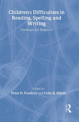 Children's Difficulties in Reading, Spelling and Writing by Peter Pumfrey