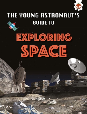 Exploring Space: The Young Astronaut's Guide To book