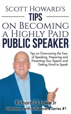 Scott Howard's Tips on Becoming a Highly Paid Public Speaker book