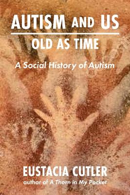 Autism and Us: Old as Time: A Social History of Autism book