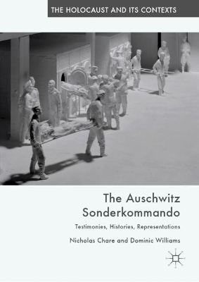 The Auschwitz Sonderkommando: Testimonies, Histories, Representations book