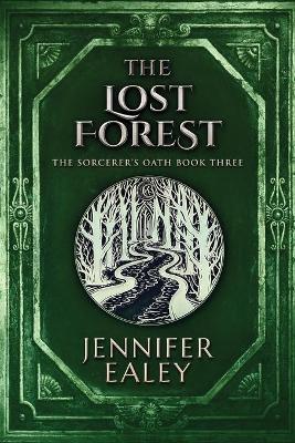 The Lost Forest by Jennifer Ealey