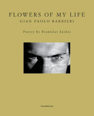 Gian Paolo Barbieri: Flowers of My Life book