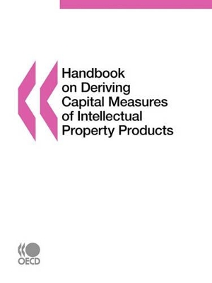 Handbook on Deriving Capital Measures of Intellectual Property Products book