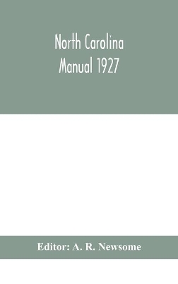 North Carolina manual 1927 by A R Newsome