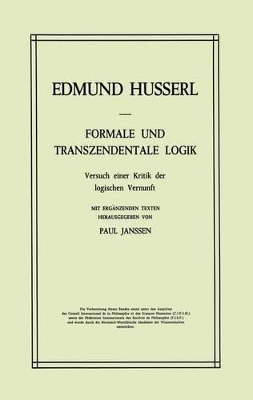 Formale und Transzendentale Logik: Versuch einer Kritik der logischen Vernunft by Edmund Husserl