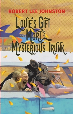 Louie's Gift and Mort's Mysterious Trunk book