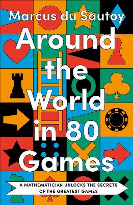 Around the World in 80 Games: A mathematician unlocks the secrets of the greatest games book