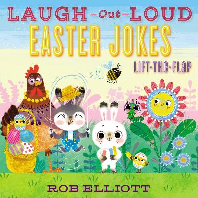 Laugh-Out-Loud Easter Jokes: Lift-the-Flap: An Easter And Springtime Book For Kids book