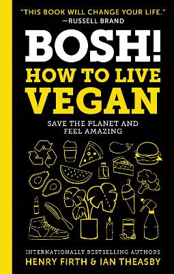 Bosh!: How to Live Vegan book