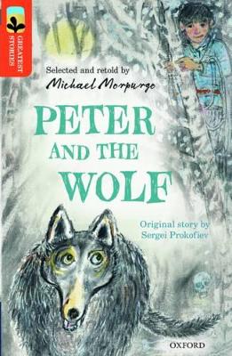 Oxford Reading Tree TreeTops Greatest Stories: Oxford Level 13: Peter and the Wolf by Sergei Prokofiev