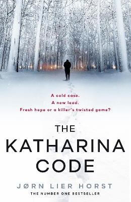 The Katharina Code: You loved Wallander, now meet Wisting. by Jørn Lier Horst