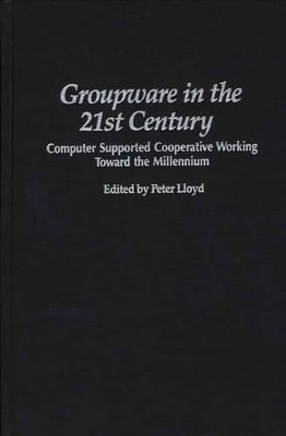 Groupware in the 21st Century by Peter Lloyd